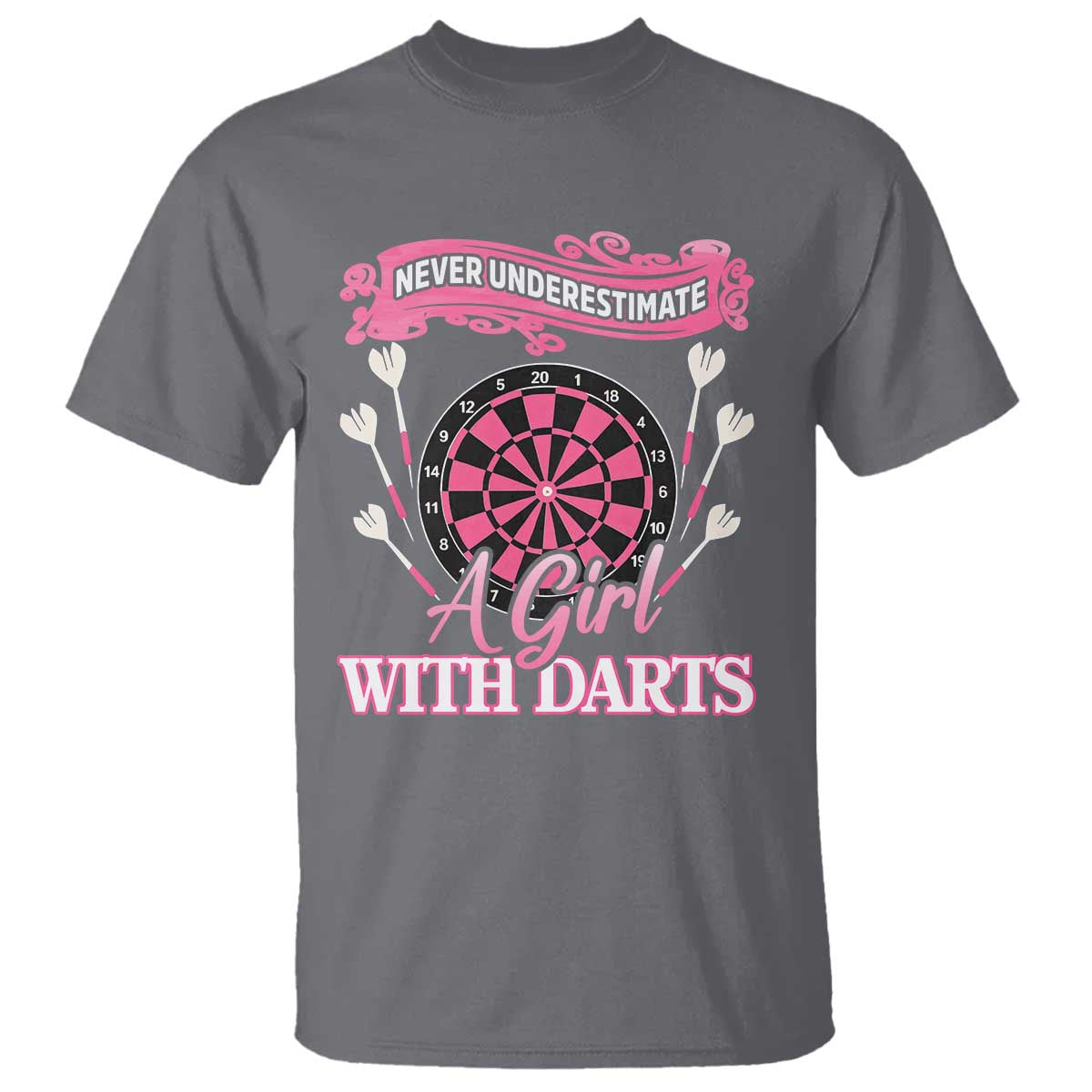Never Underestimate A Girl Dart Player Gift Idea T Shirt TS12 Charcoal Print Your Wear