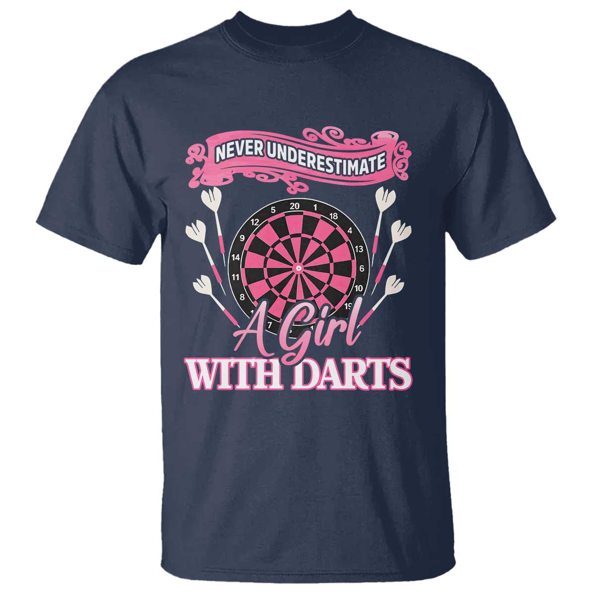 Never Underestimate A Girl Dart Player Gift Idea T Shirt TS12 Navy Print Your Wear