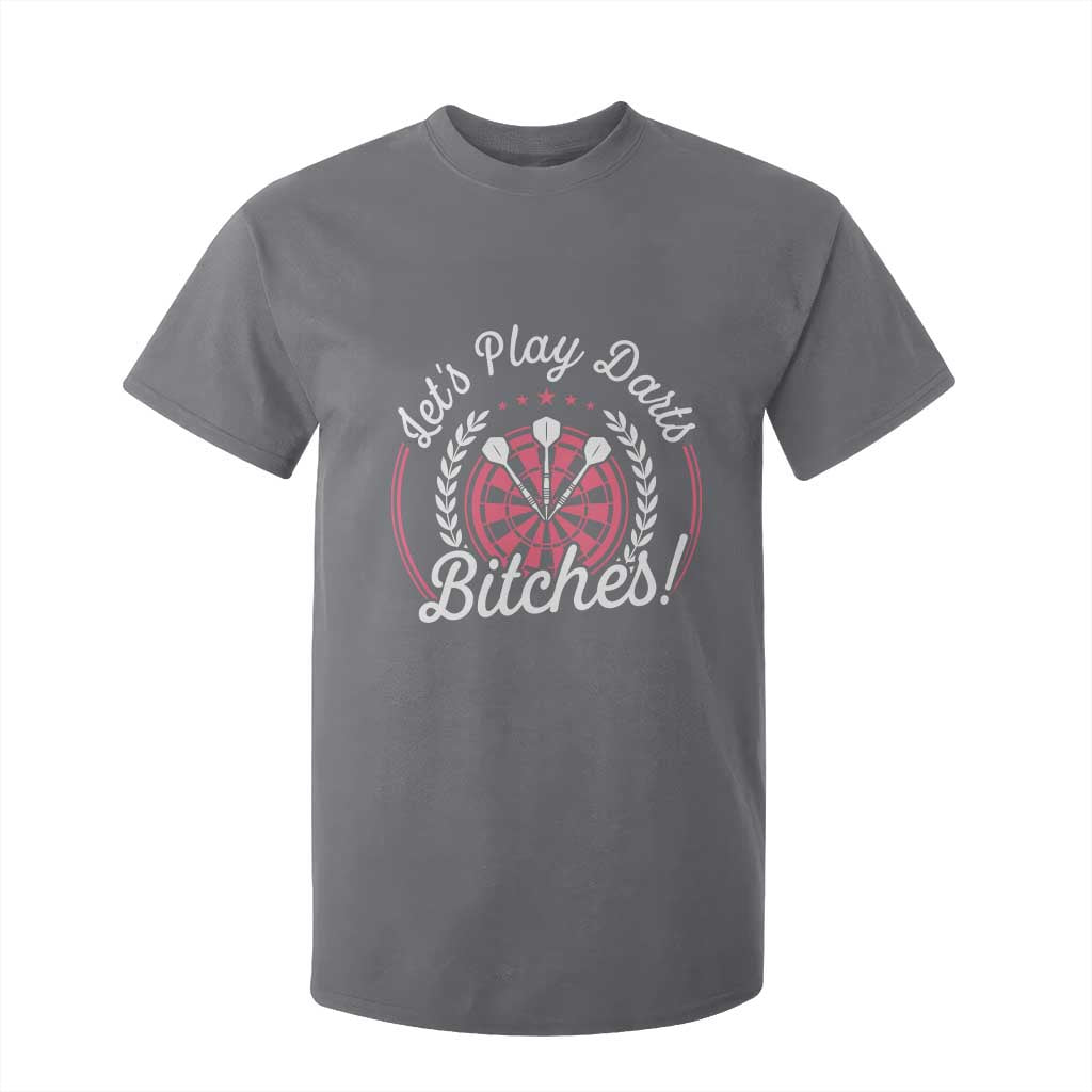 Lets Play Darts Bitches T Shirt For Kid Funny Female Dartist Gift TS12 Charcoal Print Your Wear