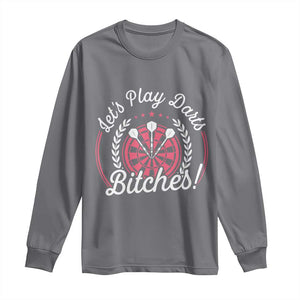 Lets Play Darts Bitches Long Sleeve Shirt Funny Female Dartist Gift TS12 Charcoal Print Your Wear