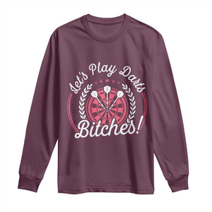Lets Play Darts Bitches Long Sleeve Shirt Funny Female Dartist Gift TS12 Maroon Print Your Wear