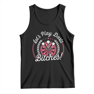 Lets Play Darts Bitches Tank Top Funny Female Dartist Gift TS12 Black Print Your Wear
