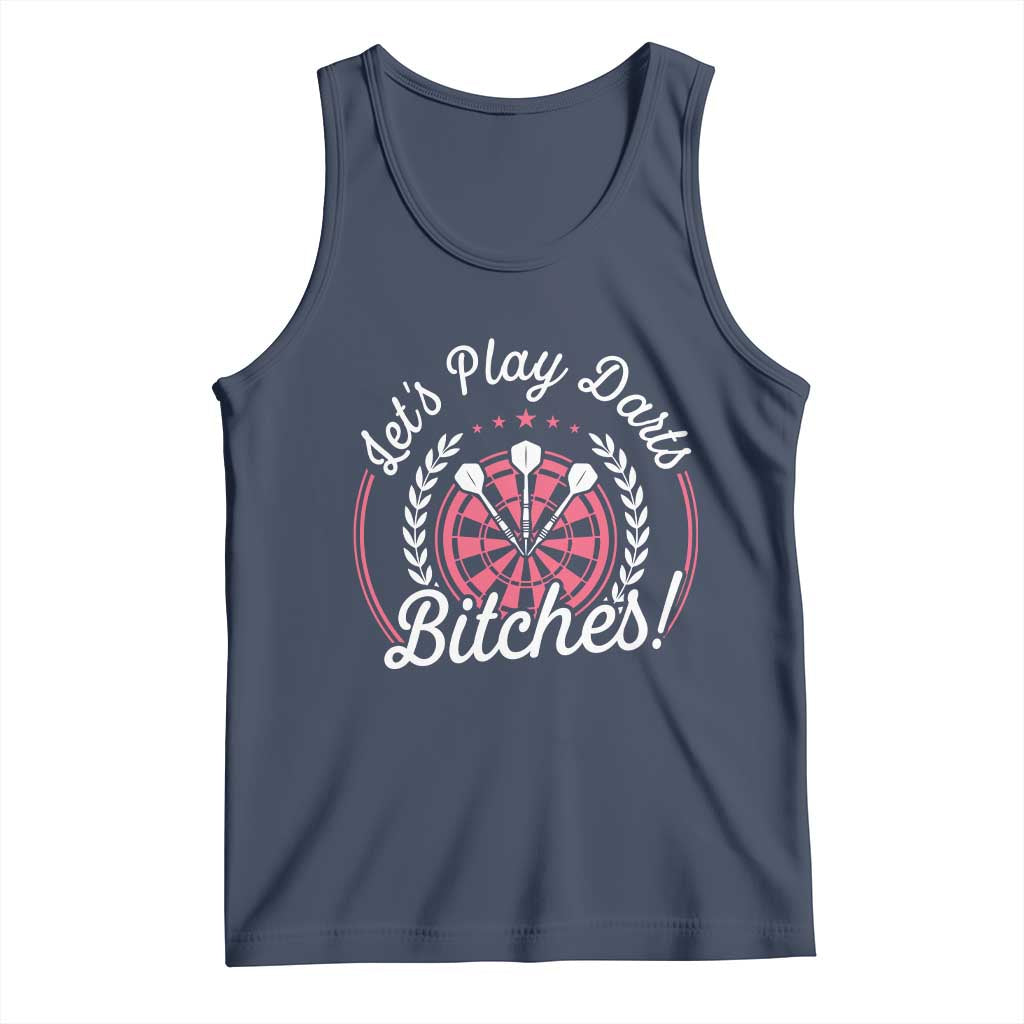 Lets Play Darts Bitches Tank Top Funny Female Dartist Gift TS12 Navy Print Your Wear