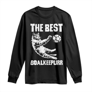 The Best Cat Goalkeeper Long Sleeve Shirt Soccer Player Gift TS12 Black Print Your Wear