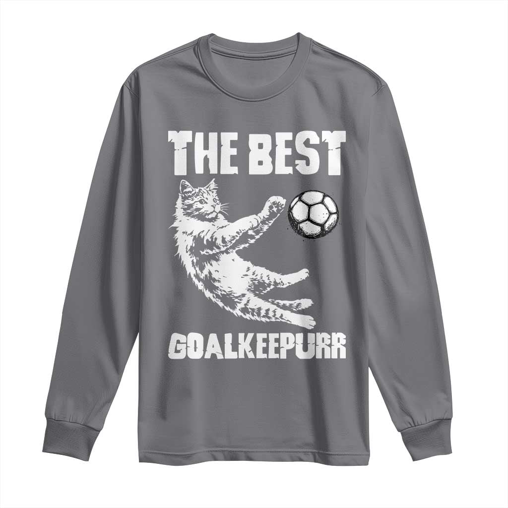 The Best Cat Goalkeeper Long Sleeve Shirt Soccer Player Gift TS12 Charcoal Print Your Wear