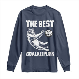 The Best Cat Goalkeeper Long Sleeve Shirt Soccer Player Gift TS12 Navy Print Your Wear
