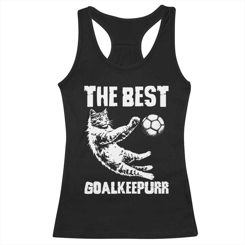 The Best Cat Goalkeeper Racerback Tank Top Soccer Player Gift TS12 Black Print Your Wear