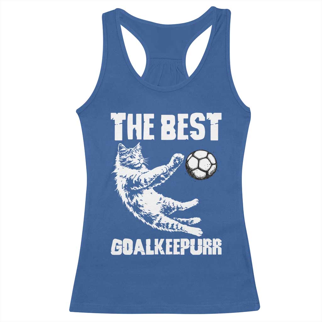 The Best Cat Goalkeeper Racerback Tank Top Soccer Player Gift TS12 Royal Blue Print Your Wear
