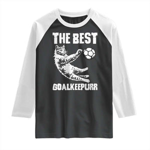The Best Cat Goalkeeper Raglan Shirt Soccer Player Gift TS12 Black White Print Your Wear