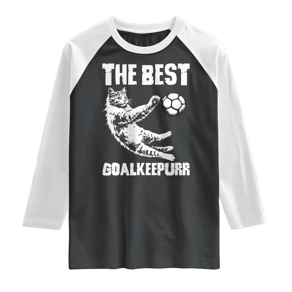 The Best Cat Goalkeeper Raglan Shirt Soccer Player Gift TS12 Black White Print Your Wear