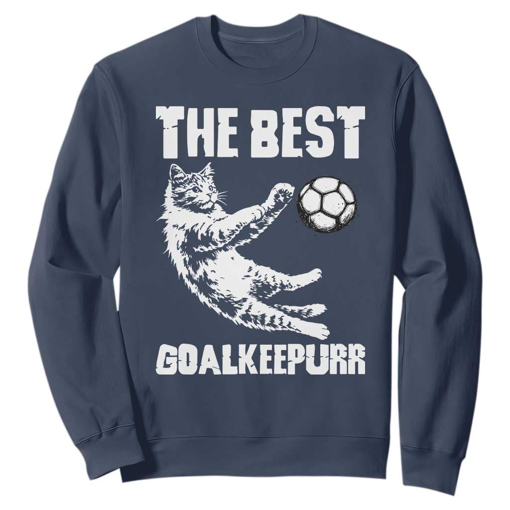 The Best Cat Goalkeeper Sweatshirt Soccer Player Gift TS12 Navy Print Your Wear