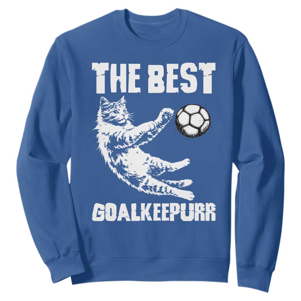 The Best Cat Goalkeeper Sweatshirt Soccer Player Gift TS12 Royal Blue Print Your Wear