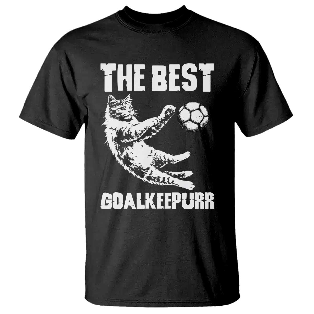 The Best Cat Goalkeeper T Shirt Soccer Player Gift TS12 Black Print Your Wear