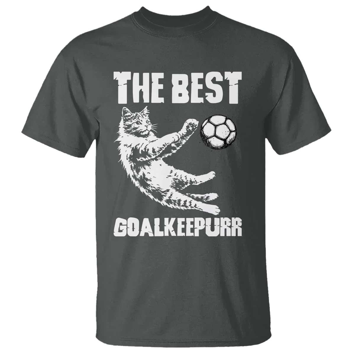 The Best Cat Goalkeeper T Shirt Soccer Player Gift TS12 Dark Heather Print Your Wear