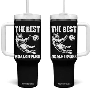 The Best Cat Goalkeeper Tumbler With Handle Soccer Player Gift TS12 One Size: 40 oz Black Print Your Wear