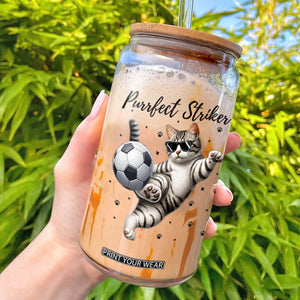 Purrfect Striker Glass Can Funny Cat Soccer Player Gift TS12 White Print Your Wear