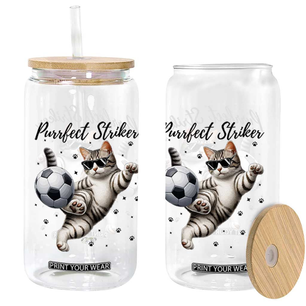 Purrfect Striker Glass Can Funny Cat Soccer Player Gift TS12 Print Your Wear