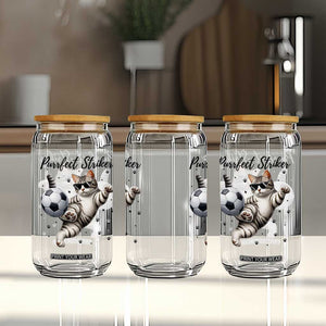 Purrfect Striker Glass Can Funny Cat Soccer Player Gift TS12 Print Your Wear