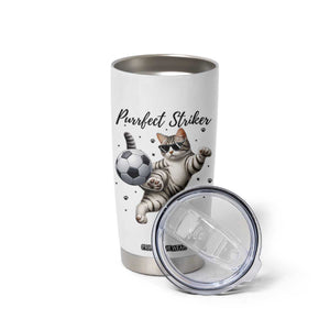 Purrfect Striker Tumbler Cup Funny Cat Soccer Player Gift TS12 Print Your Wear