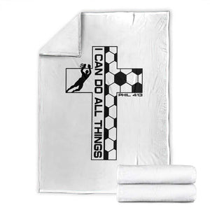 I Can Do All Things Through Soccer Christian Faith Gift Throw Blanket TS12 White Print Your Wear