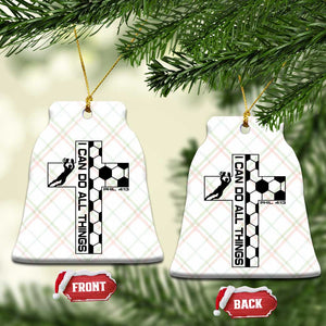 I Can Do All Things Through Soccer Christian Faith Gift Ceramic Ornament TS12 Print Your Wear