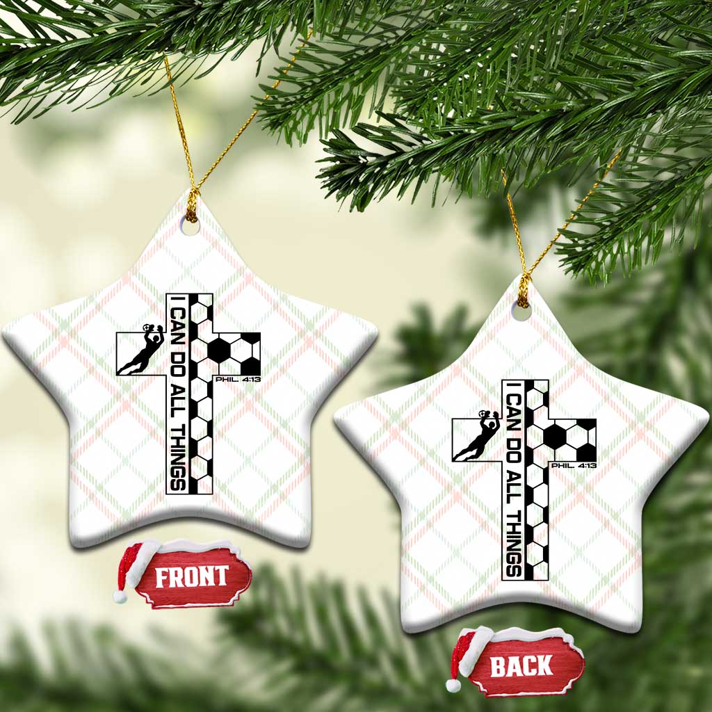 I Can Do All Things Through Soccer Christian Faith Gift Ceramic Ornament TS12 Print Your Wear