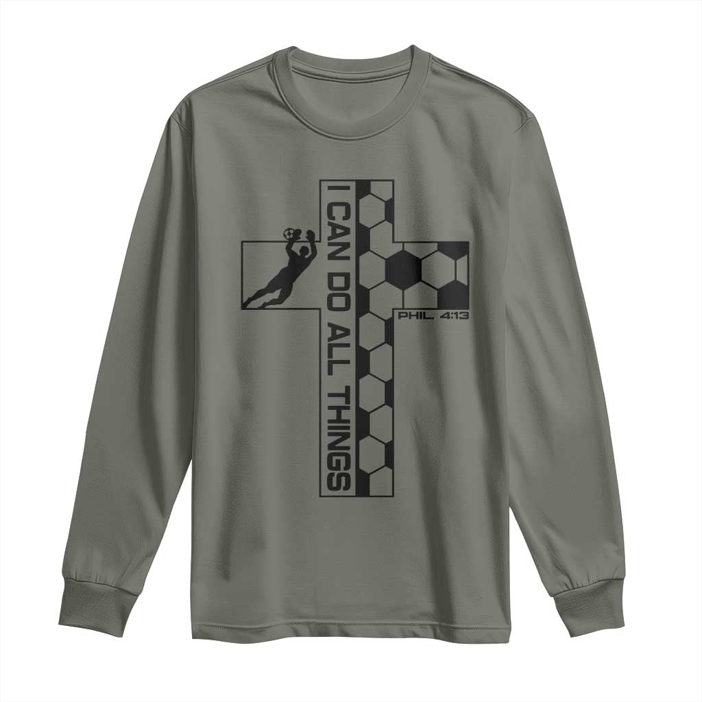 I Can Do All Things Through Soccer Christian Faith Gift Long Sleeve Shirt TS12 Military Green Print Your Wear