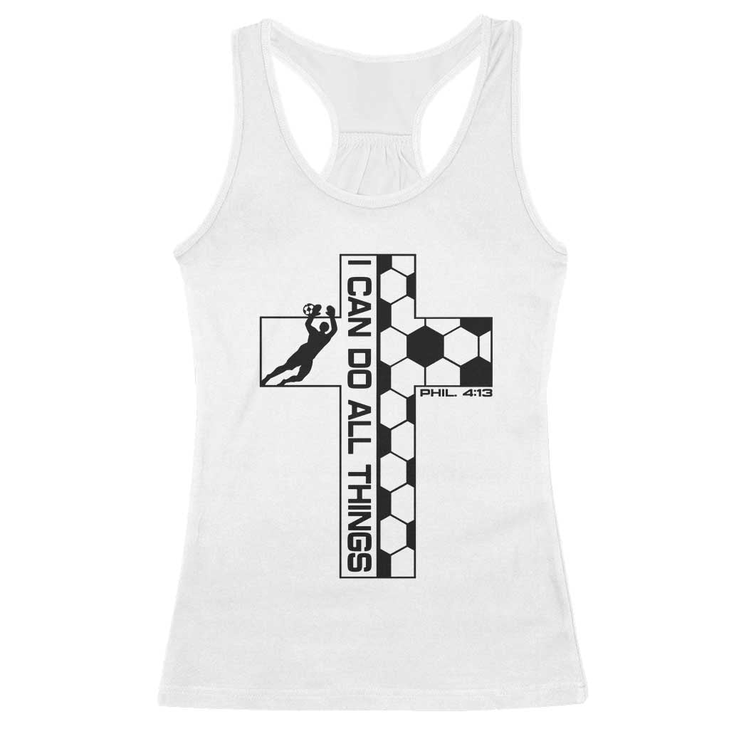 I Can Do All Things Through Soccer Christian Faith Gift Racerback Tank Top TS12 White Print Your Wear