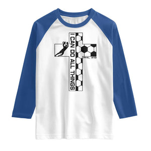 I Can Do All Things Through Soccer Christian Faith Gift Raglan Shirt TS12 White Royal Print Your Wear