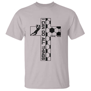 I Can Do All Things Through Soccer Christian Faith Gift T Shirt TS12 Ice Gray Print Your Wear