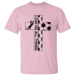 I Can Do All Things Through Soccer Christian Faith Gift T Shirt TS12 Light Pink Print Your Wear