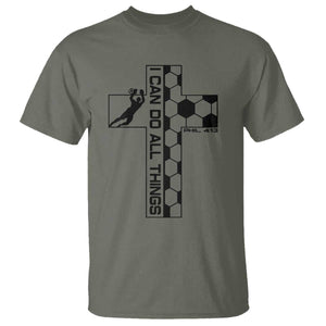 I Can Do All Things Through Soccer Christian Faith Gift T Shirt TS12 Military Green Print Your Wear