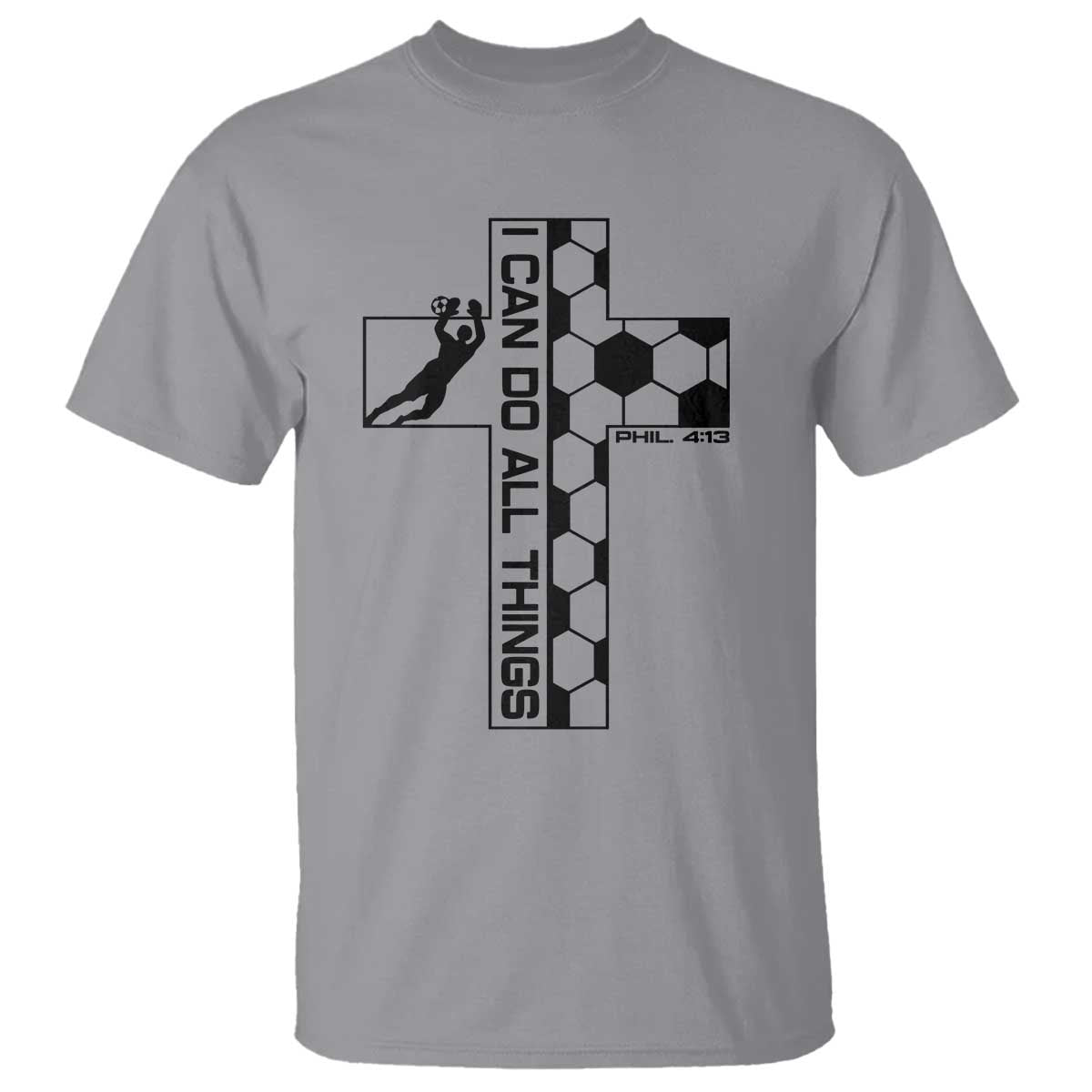 I Can Do All Things Through Soccer Christian Faith Gift T Shirt TS12 Sport Gray Print Your Wear