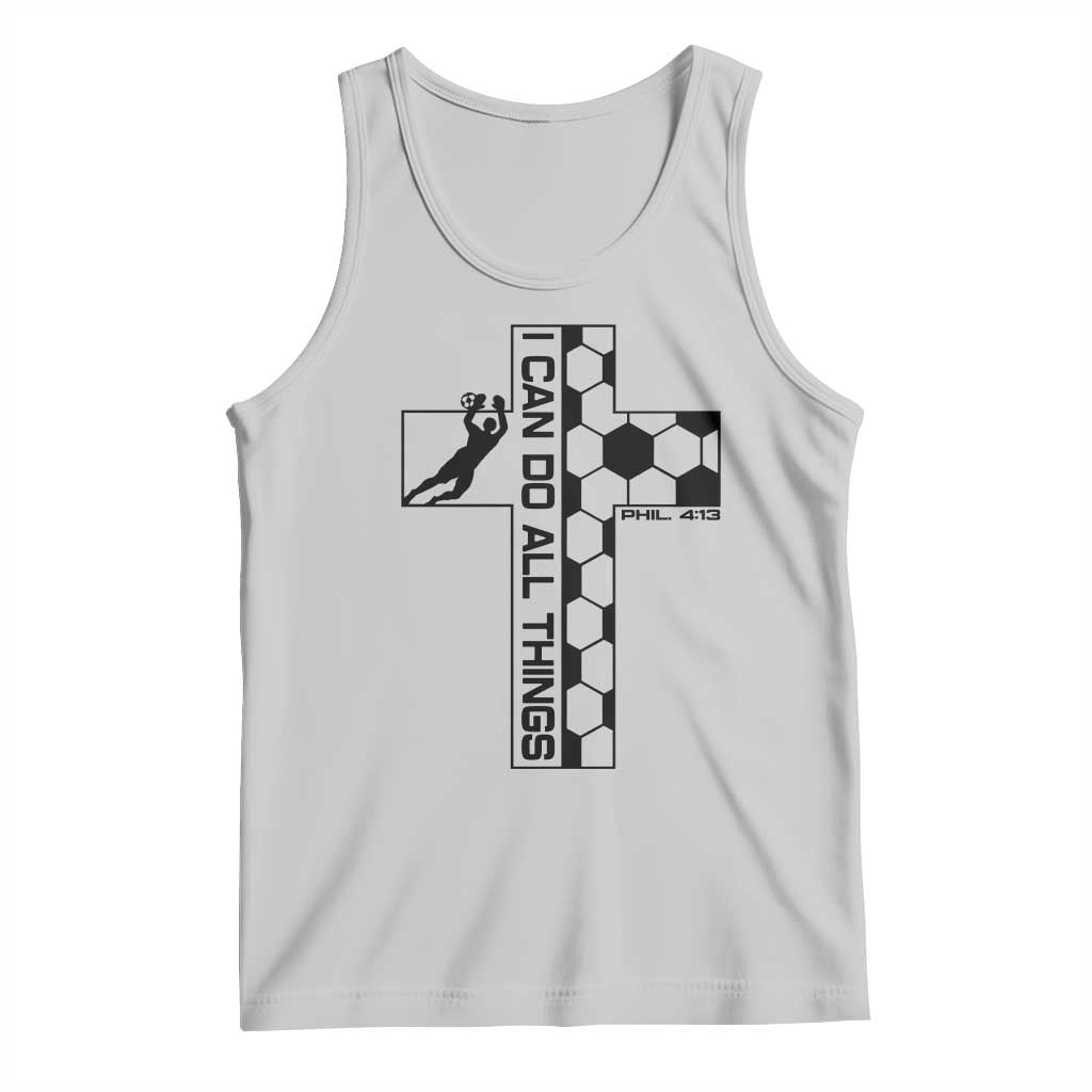 I Can Do All Things Through Soccer Christian Faith Gift Tank Top TS12 Ash Print Your Wear