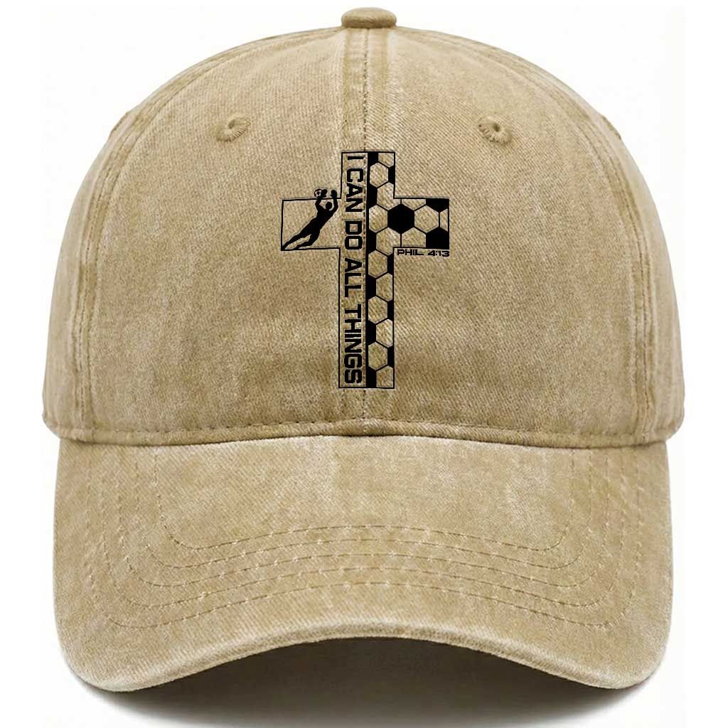 I Can Do All Things Through Soccer Christian Faith Gift Washed Cotton Baseball Cap TS12 Print Your Wear
