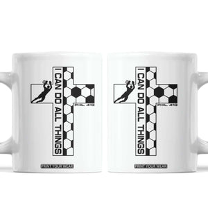 I Can Do All Things Through Soccer Christian Faith Gift Coffee Mug TS12 White Print Your Wear