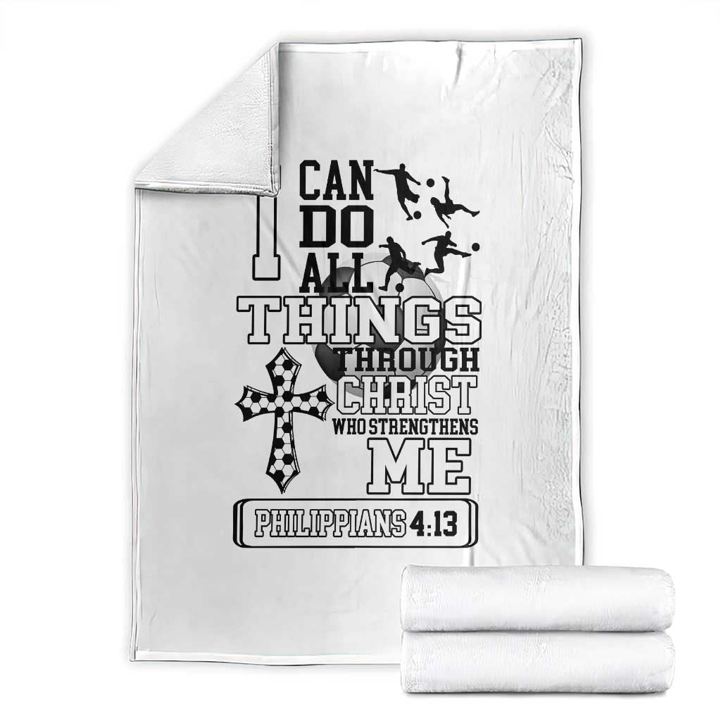 Soccer Christian Gift Throw Blanket I Can Do All Things Through Christ TS12 White Print Your Wear