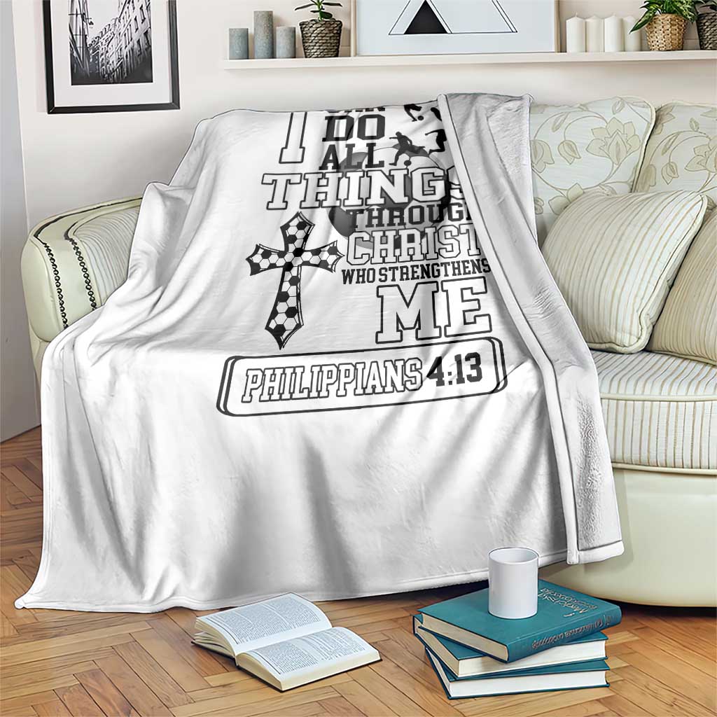 Soccer Christian Gift Throw Blanket I Can Do All Things Through Christ TS12 Print Your Wear