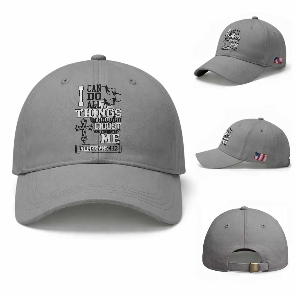 Soccer Christian Gift Baseball Cap I Can Do All Things Through Christ TS12 Baseball Cap Universal Fit Sport Gray Print Your Wear