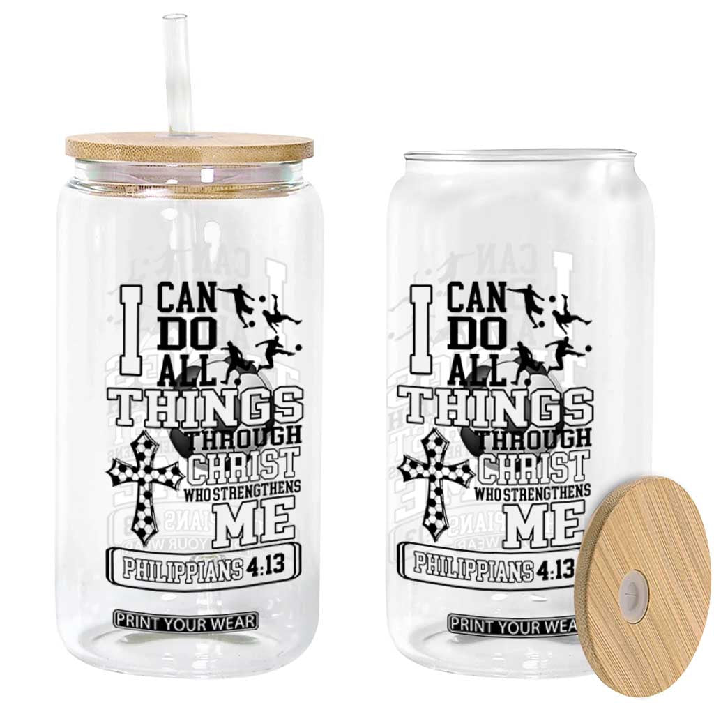 Soccer Christian Gift Glass Can I Can Do All Things Through Christ TS12 Print Your Wear