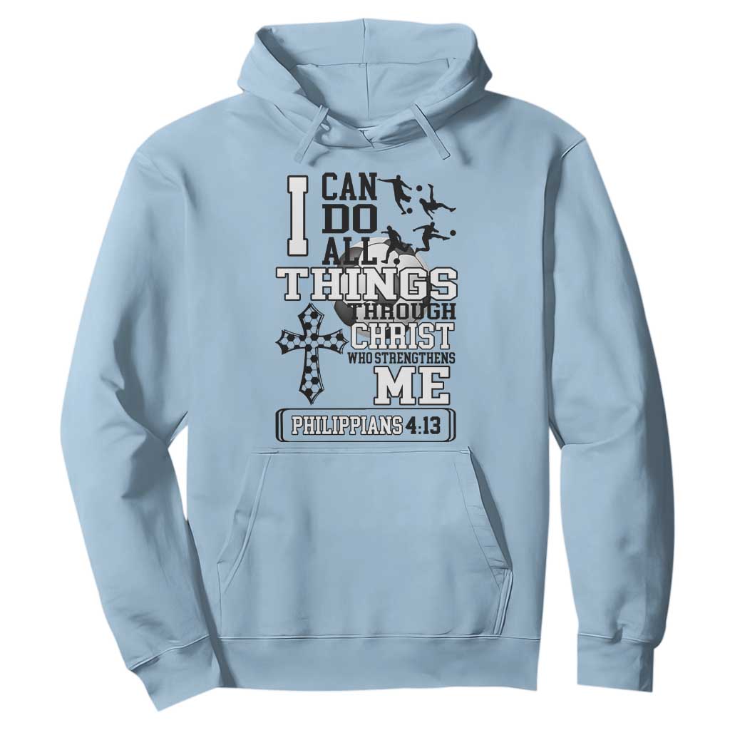 Soccer Christian Gift Hoodie I Can Do All Things Through Christ TS12 Light Blue Print Your Wear