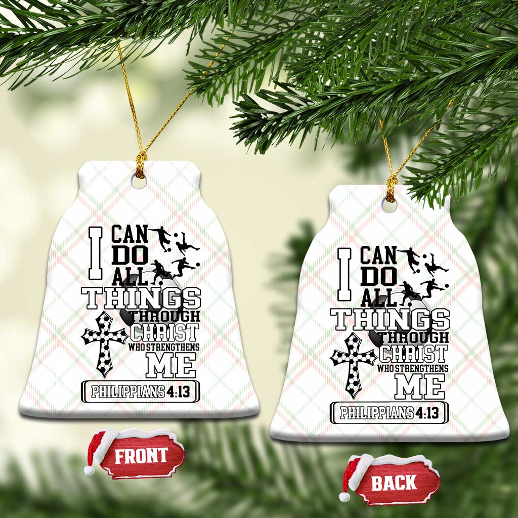 Soccer Christian Gift Ceramic Ornament I Can Do All Things Through Christ TS12 Print Your Wear