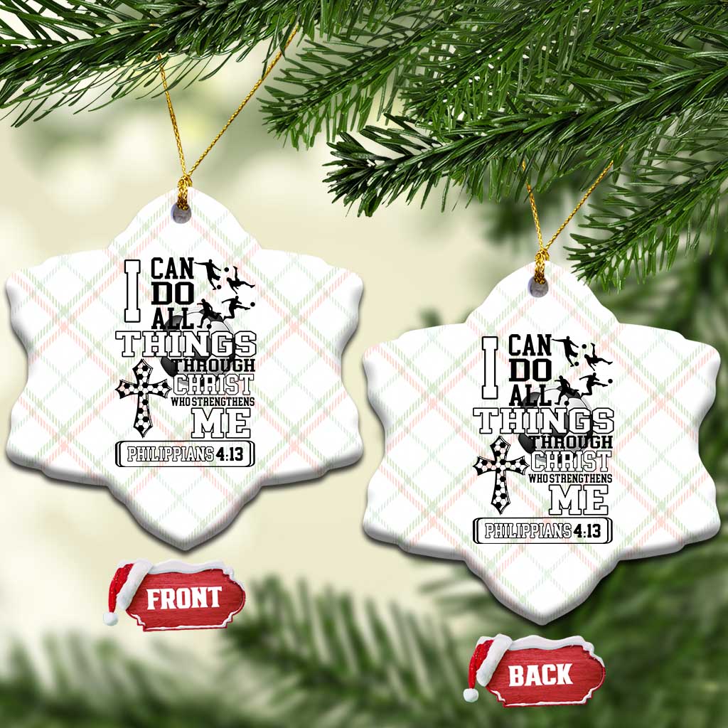 Soccer Christian Gift Ceramic Ornament I Can Do All Things Through Christ TS12 Print Your Wear