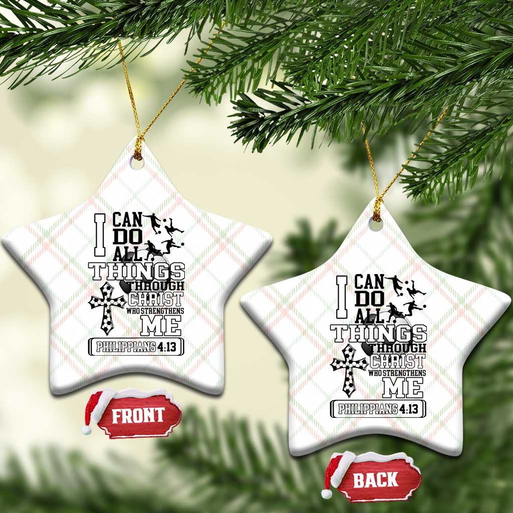 Soccer Christian Gift Ceramic Ornament I Can Do All Things Through Christ TS12 Print Your Wear