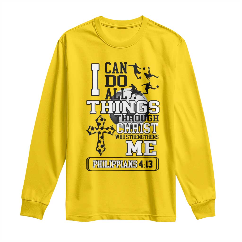 Soccer Christian Gift Long Sleeve Shirt I Can Do All Things Through Christ TS12 Daisy Print Your Wear