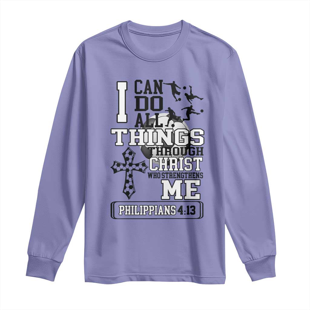 Soccer Christian Gift Long Sleeve Shirt I Can Do All Things Through Christ TS12 Violet Print Your Wear