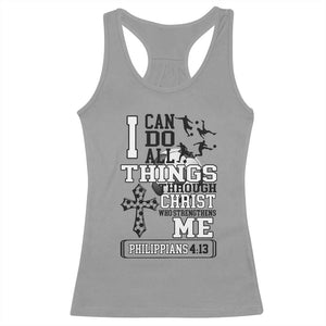 Soccer Christian Gift Racerback Tank Top I Can Do All Things Through Christ TS12 Sport Gray Print Your Wear