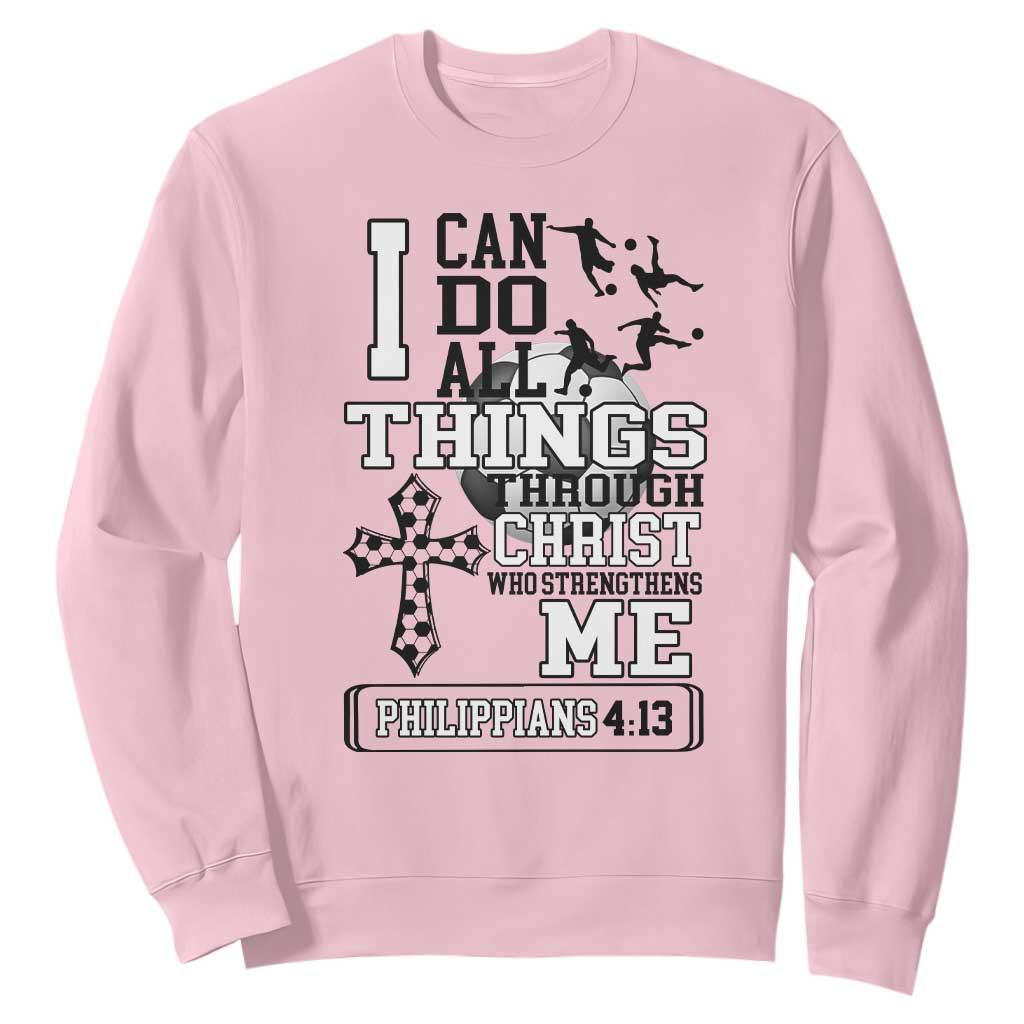 Soccer Christian Gift Sweatshirt I Can Do All Things Through Christ TS12 Light Pink Print Your Wear