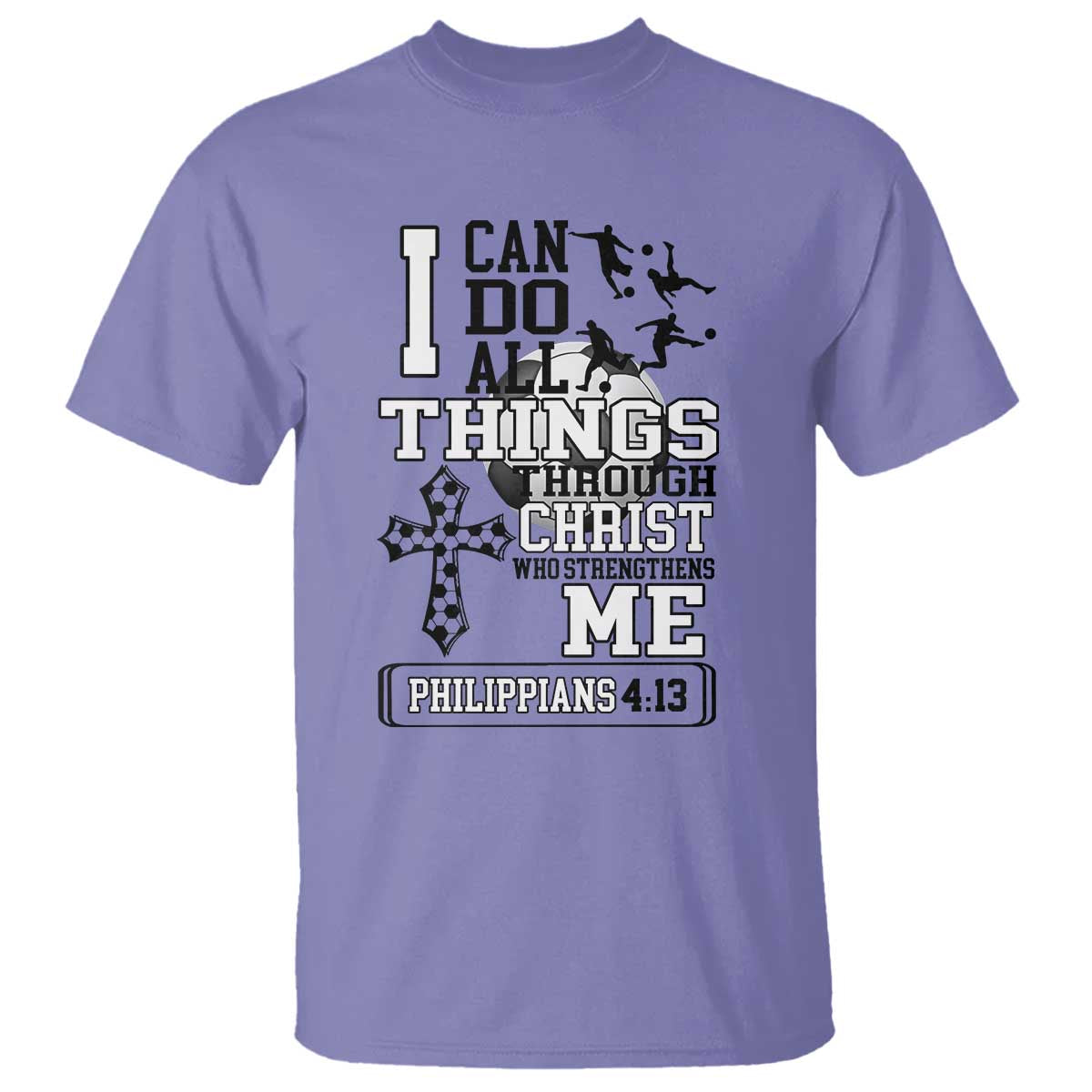 Soccer Christian Gift T Shirt I Can Do All Things Through Christ TS12 Violet Print Your Wear