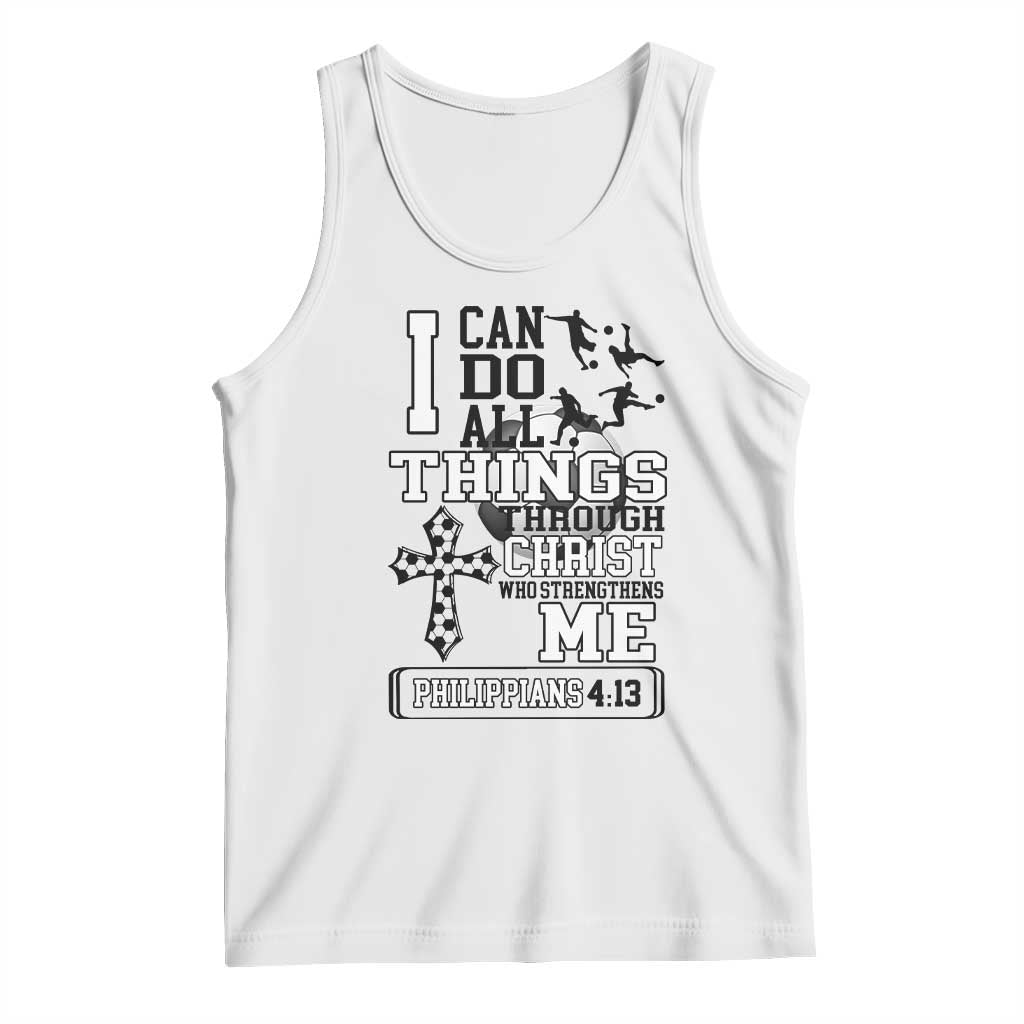 Soccer Christian Gift Tank Top I Can Do All Things Through Christ TS12 White Print Your Wear